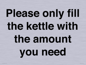 Please only fill the kettle with the amount you need